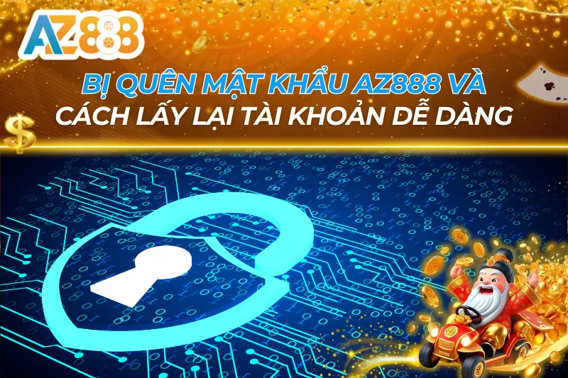 Bị Quên Mật Khẩu AZ888