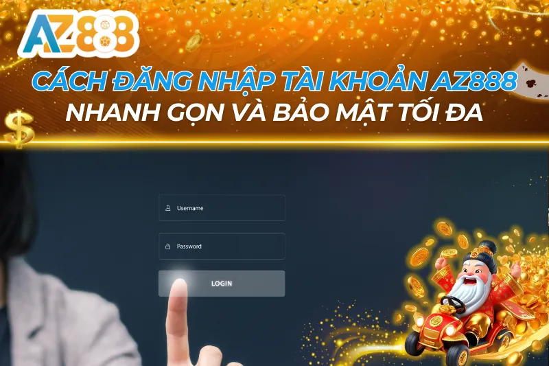 Cách Đăng Nhập Tài Khoản AZ888