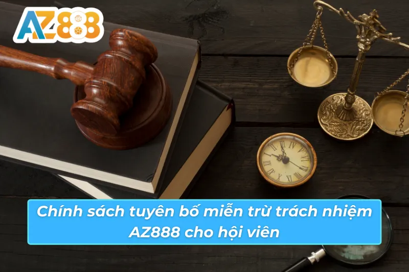 Tuyên bố miễn trừ trách nhiệm AZ888 cho hội viên