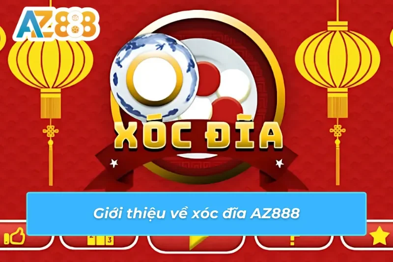 Giới thiệu về xóc đĩa tại AZ888